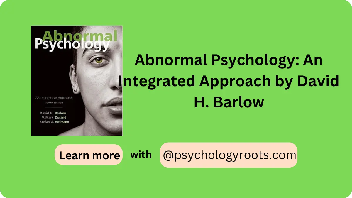 Abnormal Psychology: An Integrated Approach by David H. Barlow 