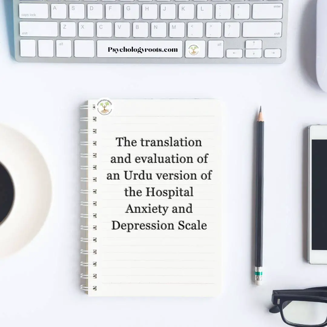 The translation and evaluation of an Urdu version of the Hospital Anxiety and Depression Scale