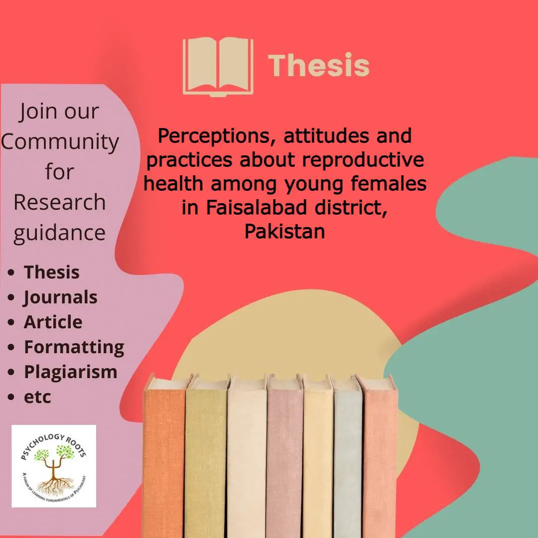 Perceptions, attitudes and practices about reproductive health among young females in Faisalabad district, Pakistan