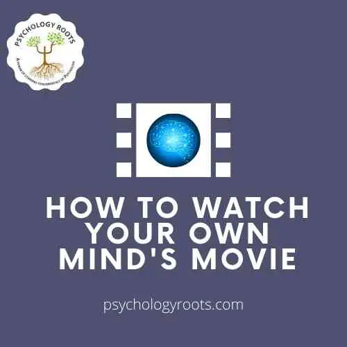 How to Watch Your Own Mind's Movie