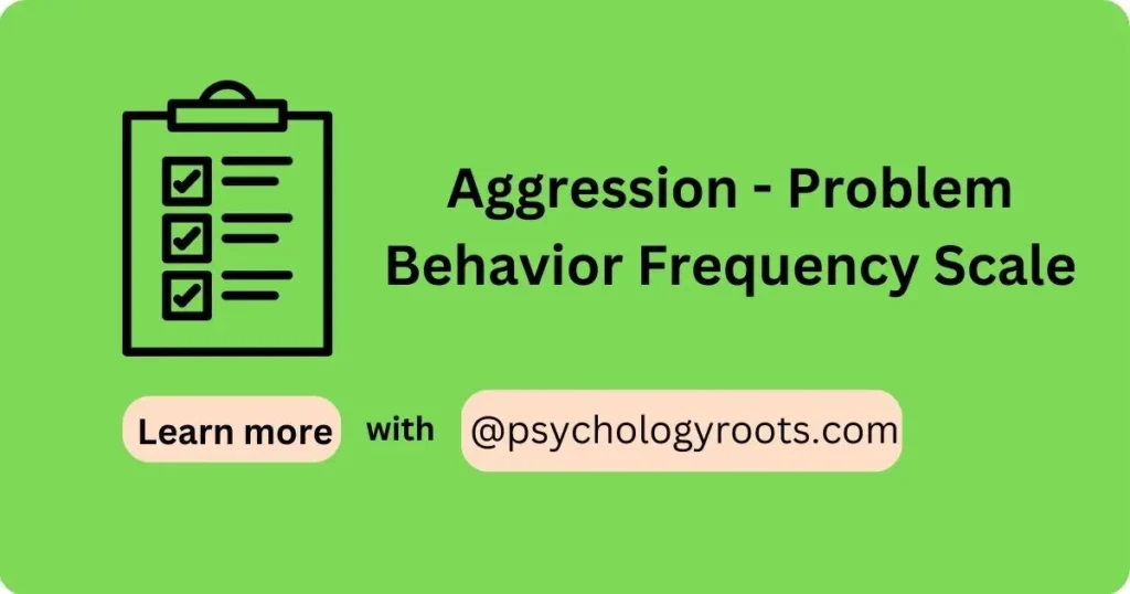Aggression - Problem Behavior Frequency Scale