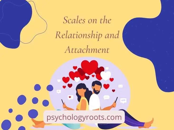 Scales on the Relationship and Attachment