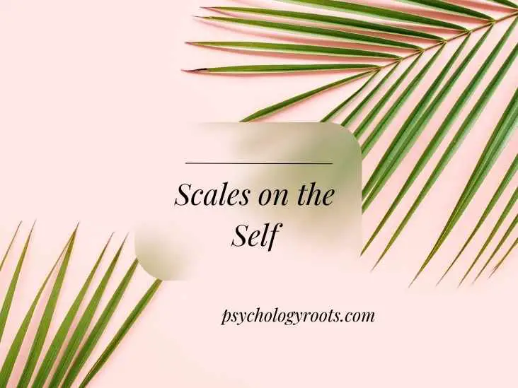 Scales on the Self