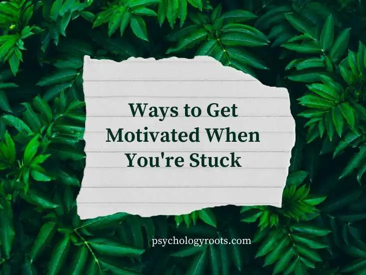 Ways to Get Motivated When You are Stuck