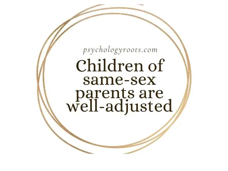 Children of same-sex parents are well-adjusted