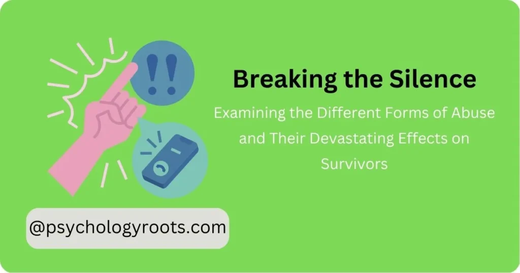 Breaking the Silence Examining the Different Forms of Abuse and Their Devastating Effects on Survivors