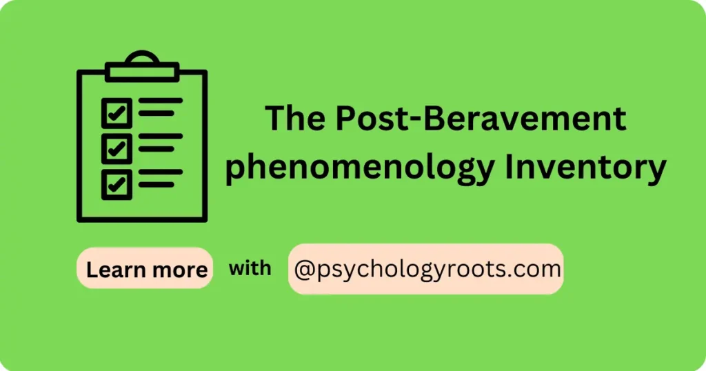 The Post-Beravement phenomenology Inventory