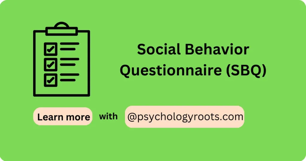 Social Behavior Questionnaire (SBQ)