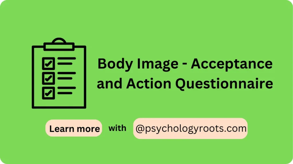 Body Image - Acceptance and Action Questionnaire