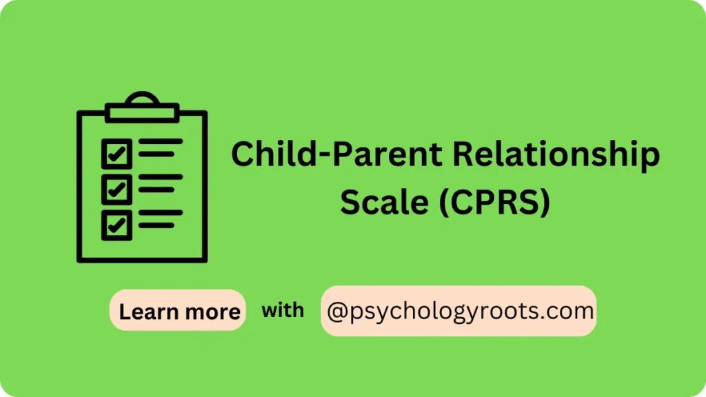 Child-Parent Relationship Scale (CPRS)