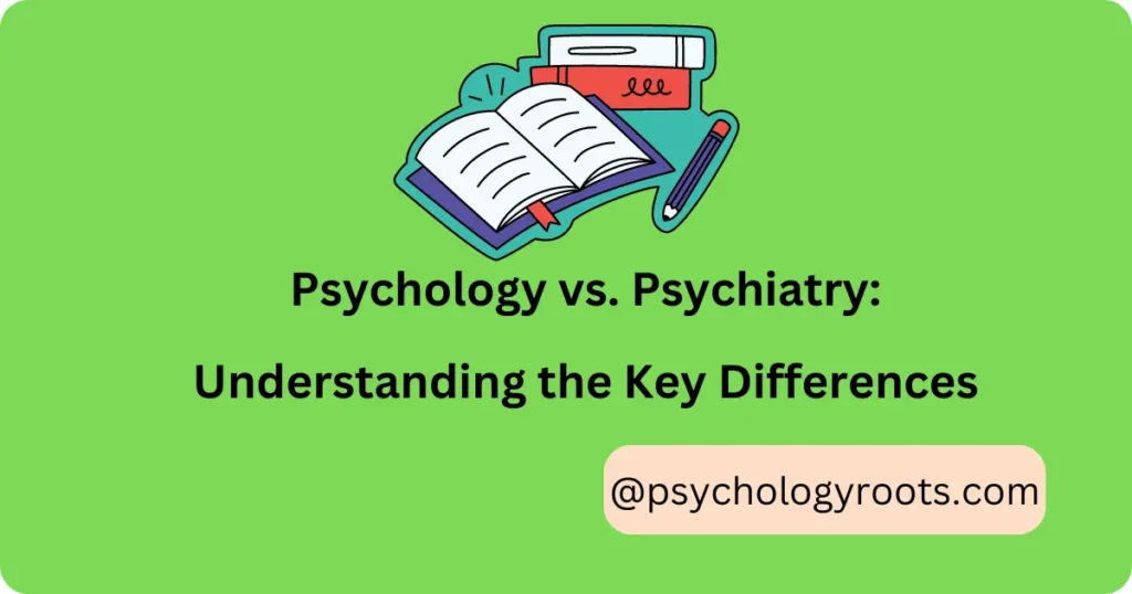 Psychology vs. Psychiatry: Understanding the Key Differences