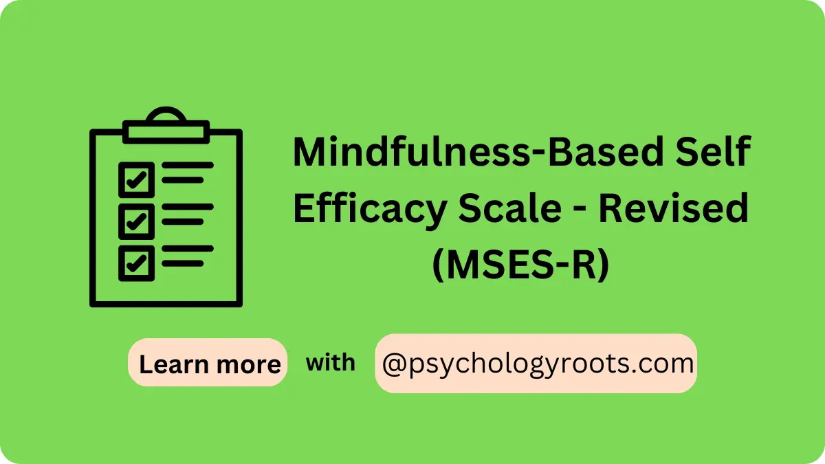 Mindfulness-Based Self Efficacy Scale - Revised (MSES-R)