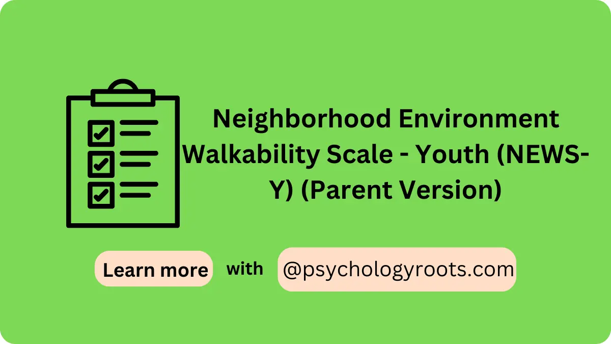 Neighborhood Environment Walkability Scale - Youth (NEWS-Y) (Parent Version)