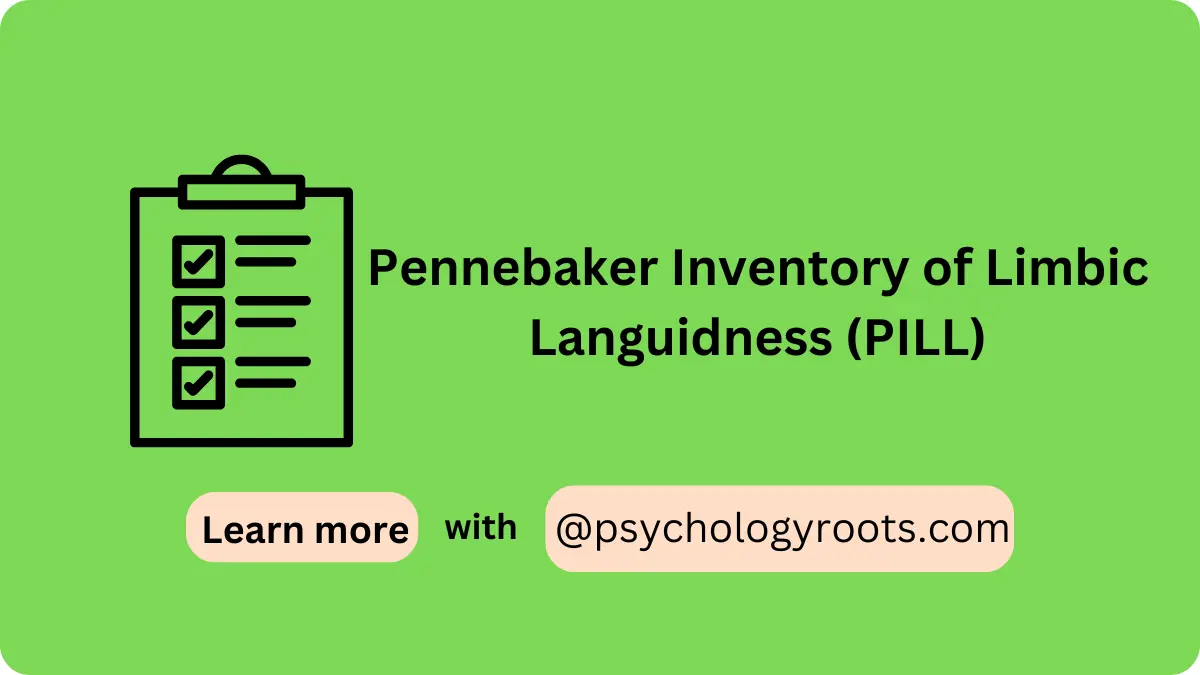Pennebaker Inventory of Limbic Languidness (PILL)