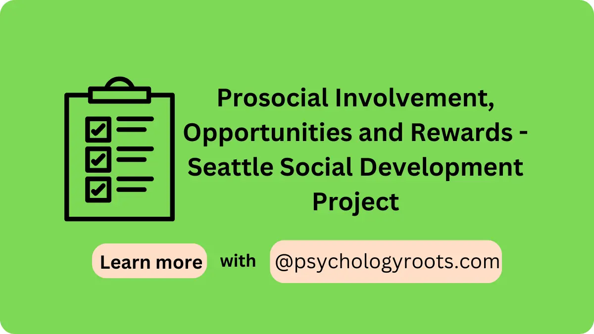 Prosocial Involvement, Opportunities and Rewards - Seattle Social Development Project