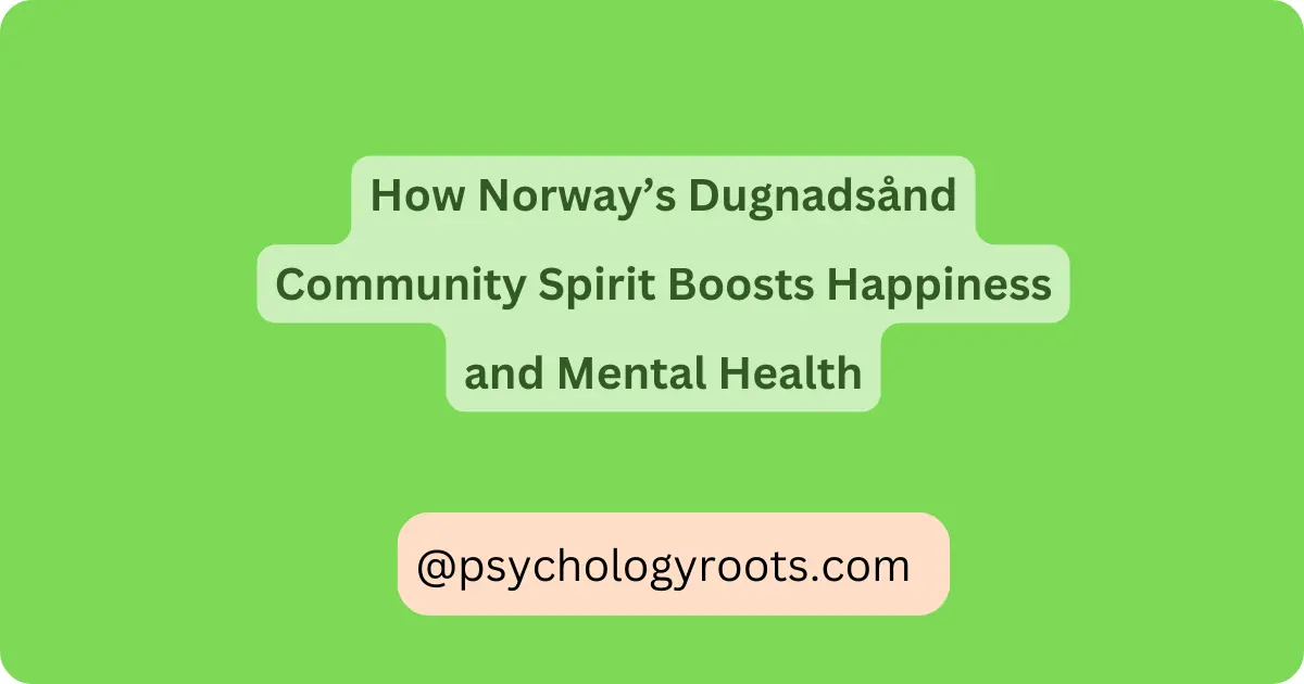 How Norway’s Dugnadsånd Community Spirit Boosts Happiness and Mental Health