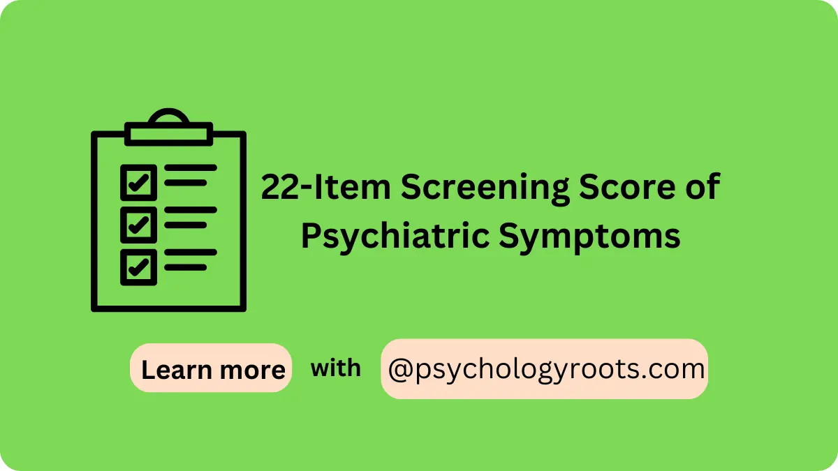 22-Item Screening Score of Psychiatric Symptoms